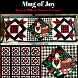 Bench Pillow Series- Mug of Joy (December)